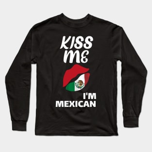 kiss me I'm Mexican st patrick's day funny gift Long Sleeve T-Shirt